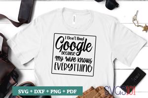 I Don't Need Google Because My Wife Knows Everything