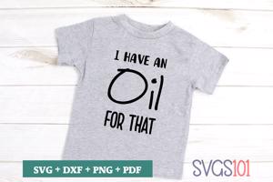 I Have An Oil For That