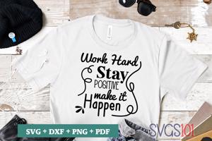 Work Hard Stay Poitive Make It Happen