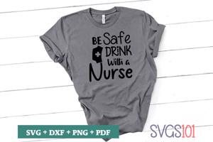 Be Safe Drink With A Nurse