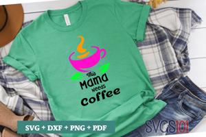 This Mama Needs Coffee