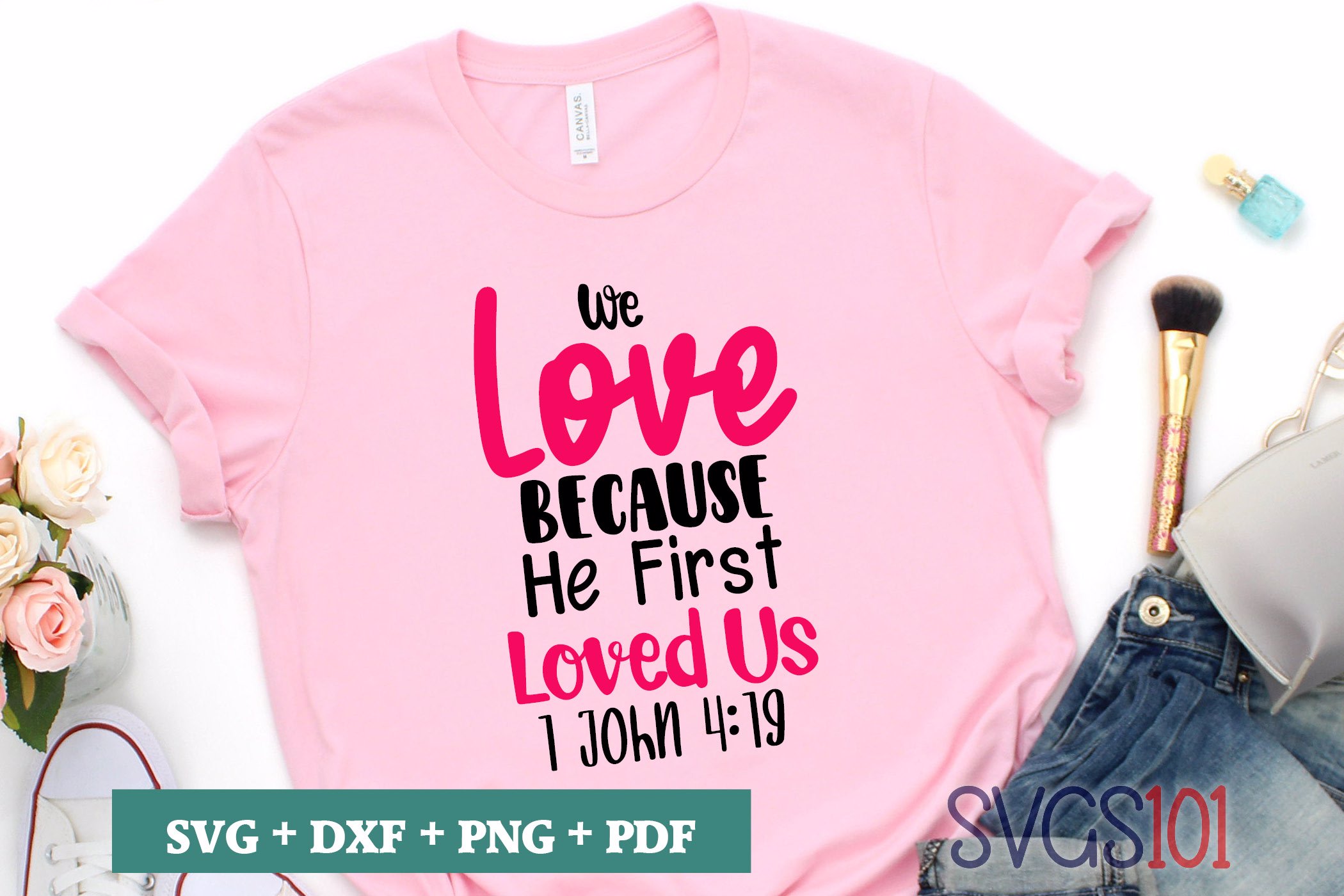 We Love Because He First Loved Us