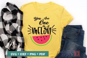 You Are One In A Melon