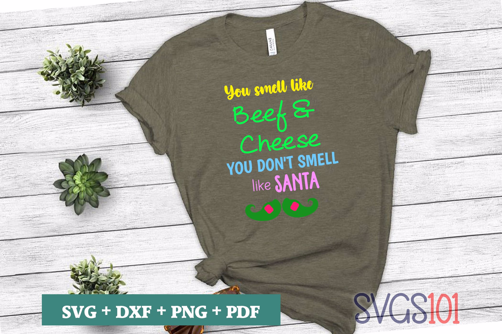 You Smell Like Beef And Cheese You Don't Smell Like Santa