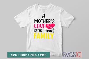 A Moter's Love Is The Heart Of The Family