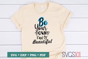 Be Your Own Kind Of Beautiful