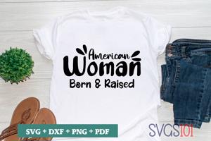 American Woman Born And Raised