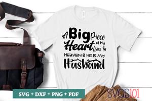 A Big Piece Of My Heart Lives In Heaven He Is My Husband