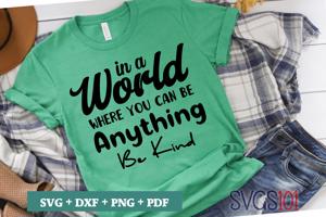 In A World Where You Can Be Antying Be Kind
