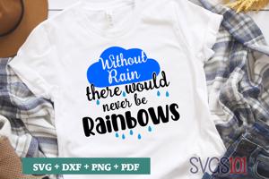 Without Rain There Would Never Be Rainbows