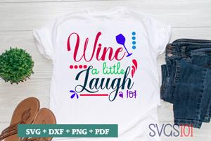 Wine A Little Laugh A Lot