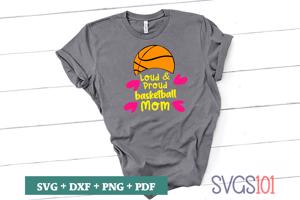 Loud & Proud Basketball Mom