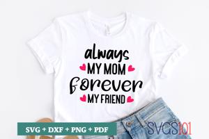 Always My Mom Forever My Friend