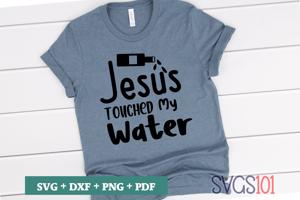 Jesus Touched My Water