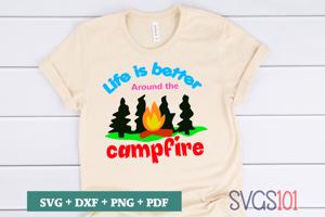 Life Is Better Around The Campfire