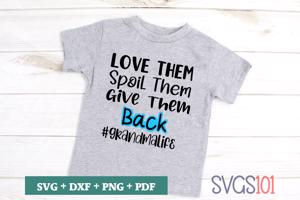 Love Them Spoil Them Give Them Back