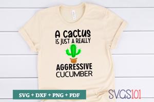 A Cactus Is Just Really Aggressive Cucumber