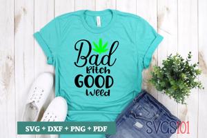 Bad Bitch Good Weed