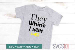 They Whine I Wine
