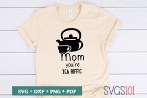 Mom Youre Tea Riffic