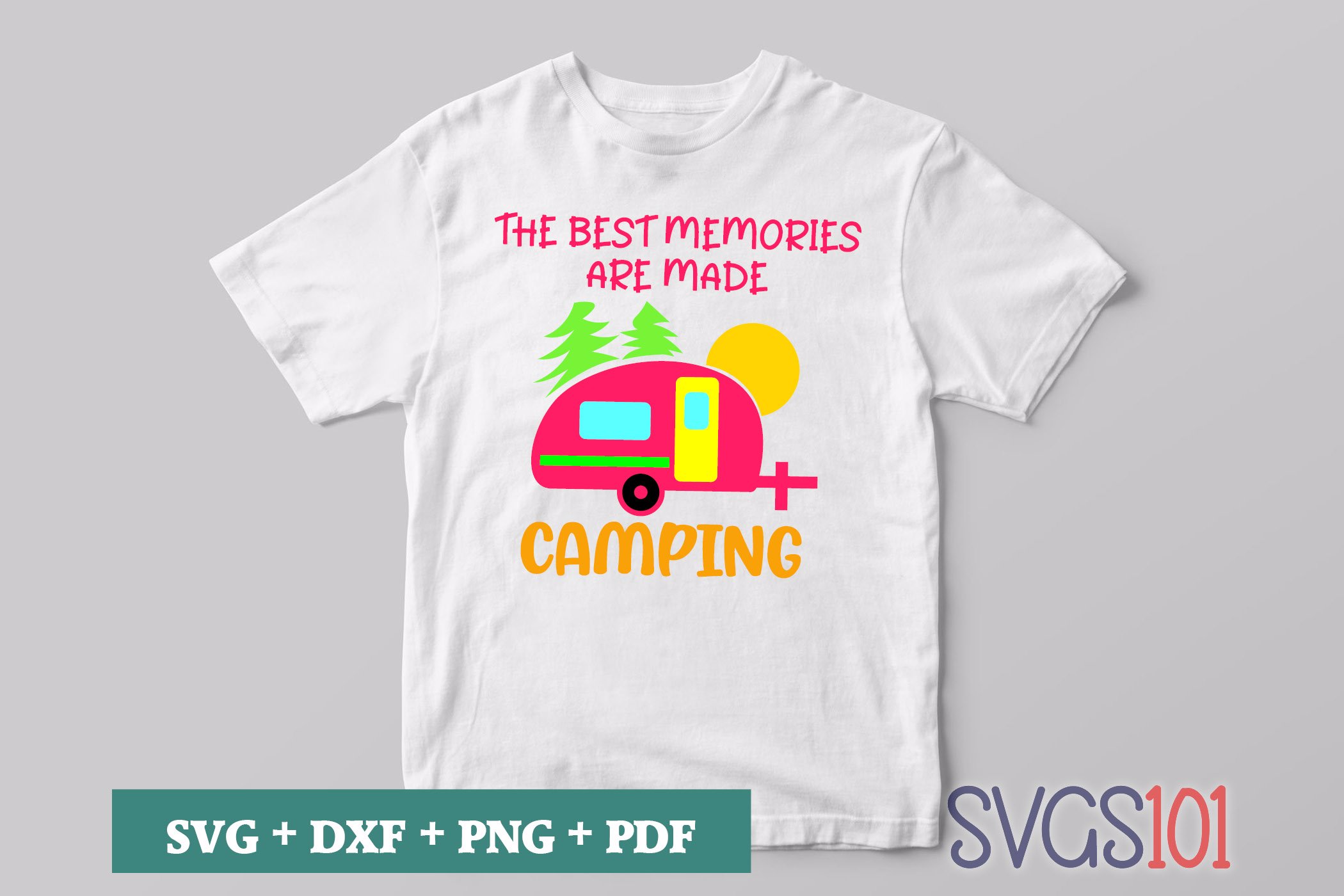 The Best Memories Are Made Camping