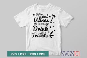 The Best Wines Are The Ones We Drink With Friends
