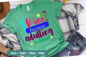 Wine Because Adulting Is Hard