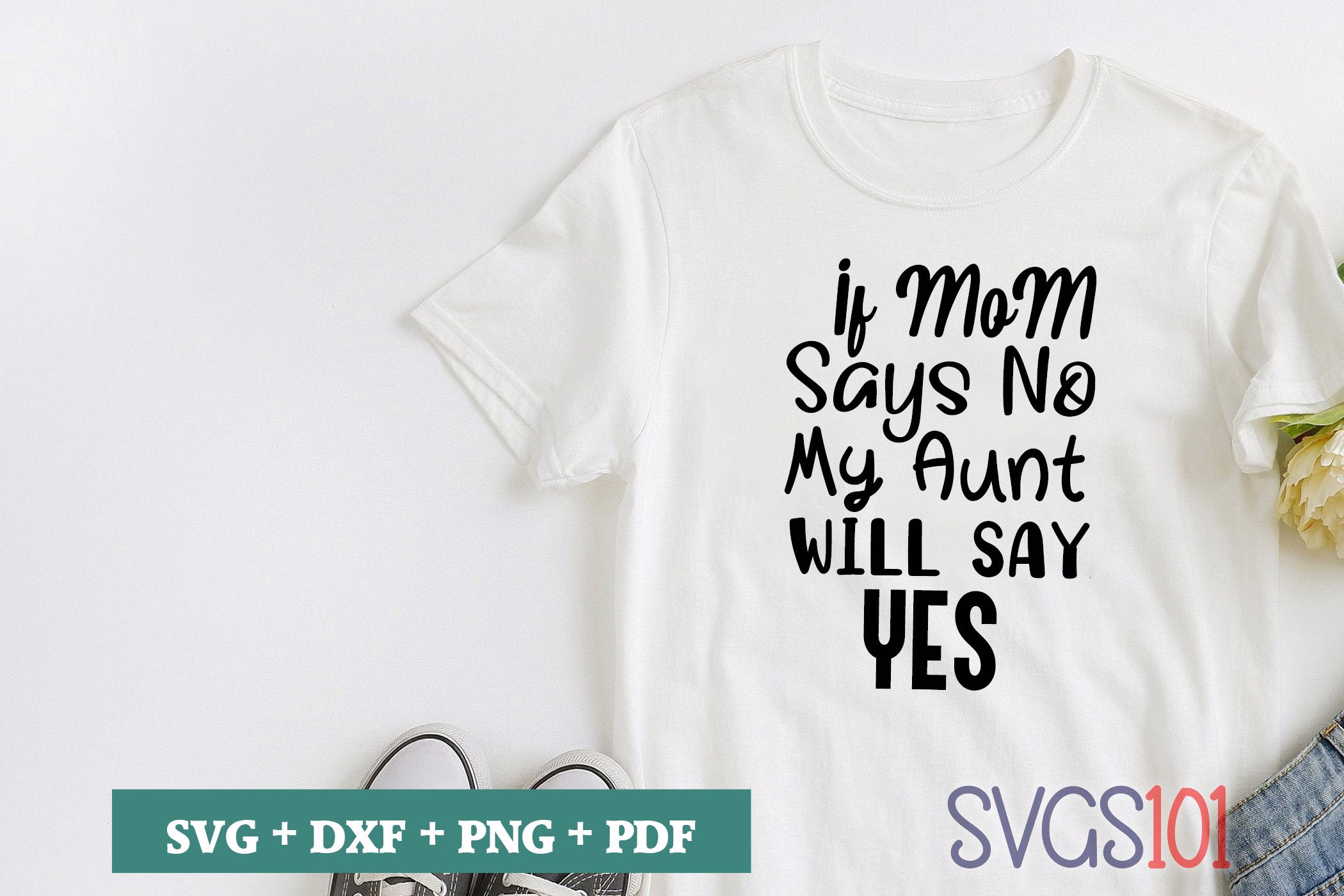 If Mom Says No My Aunt Will Say YES