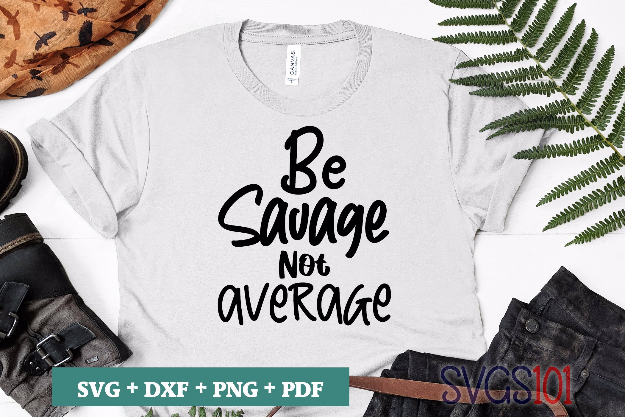Be Savage Not Average SVG Cuttable file - DXF, EPS, PNG, PDF | SVG ...