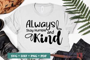 Always Stay Humble And Kind