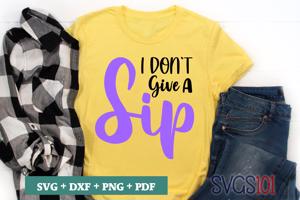 I Don't Give A Sip