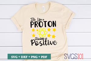 Be Like A Proton Always Positive