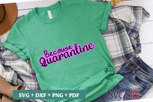 Because Quarantine