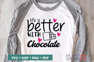 Life Is Better With Chocolate