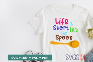 Life Is Short Lick The Spoon