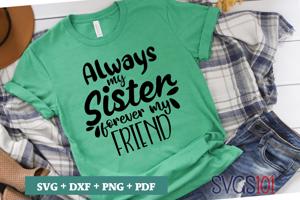 Always My Sister Forever My Friend  Family