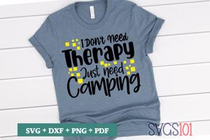 I Don't Need Therapy Just Need Camping