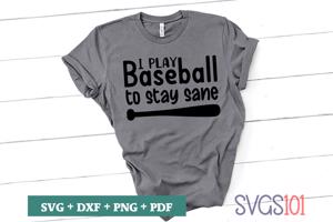 I Play Baseball To Stay Sane
