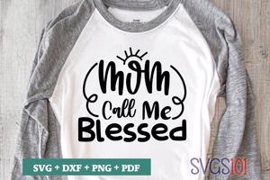 Mom Call Me Blessed