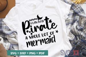 A Little Bit Of Pirate And A Whole Lot Of Mermaid