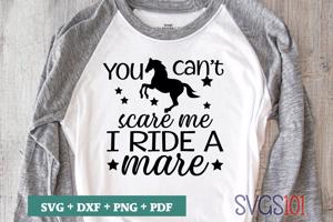 You cant scare me i ride a mare