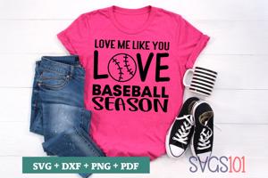 Love Me Like You Love Baseball Season
