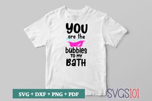 You Are the Bubbles to My Bath
