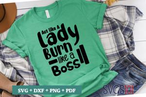 Act Like A Lady Burn Like A Boss