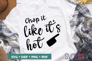 Chop It Like It's Hot