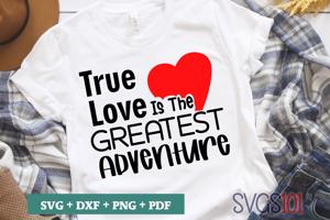 True Love is the Greatest Adventure