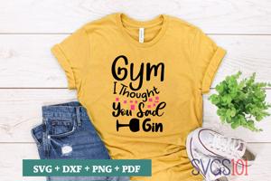 Gym I Thought You Sad Gin