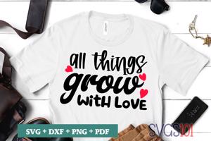 All Things Grow With Love