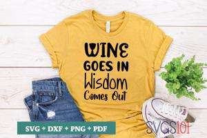 Wine Goes In Wisdom Comes Out