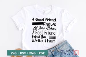 A Good Friend Knows All Your Stories  A Best Friend Helped You Write Them